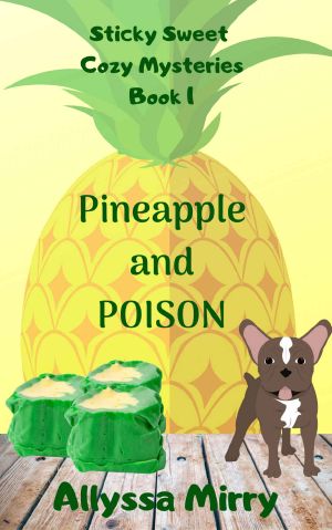 [Sticky Sweet Cozy Mysteries 01] • Pineapple and Poison